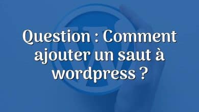 Question : Comment ajouter un saut à wordpress ?